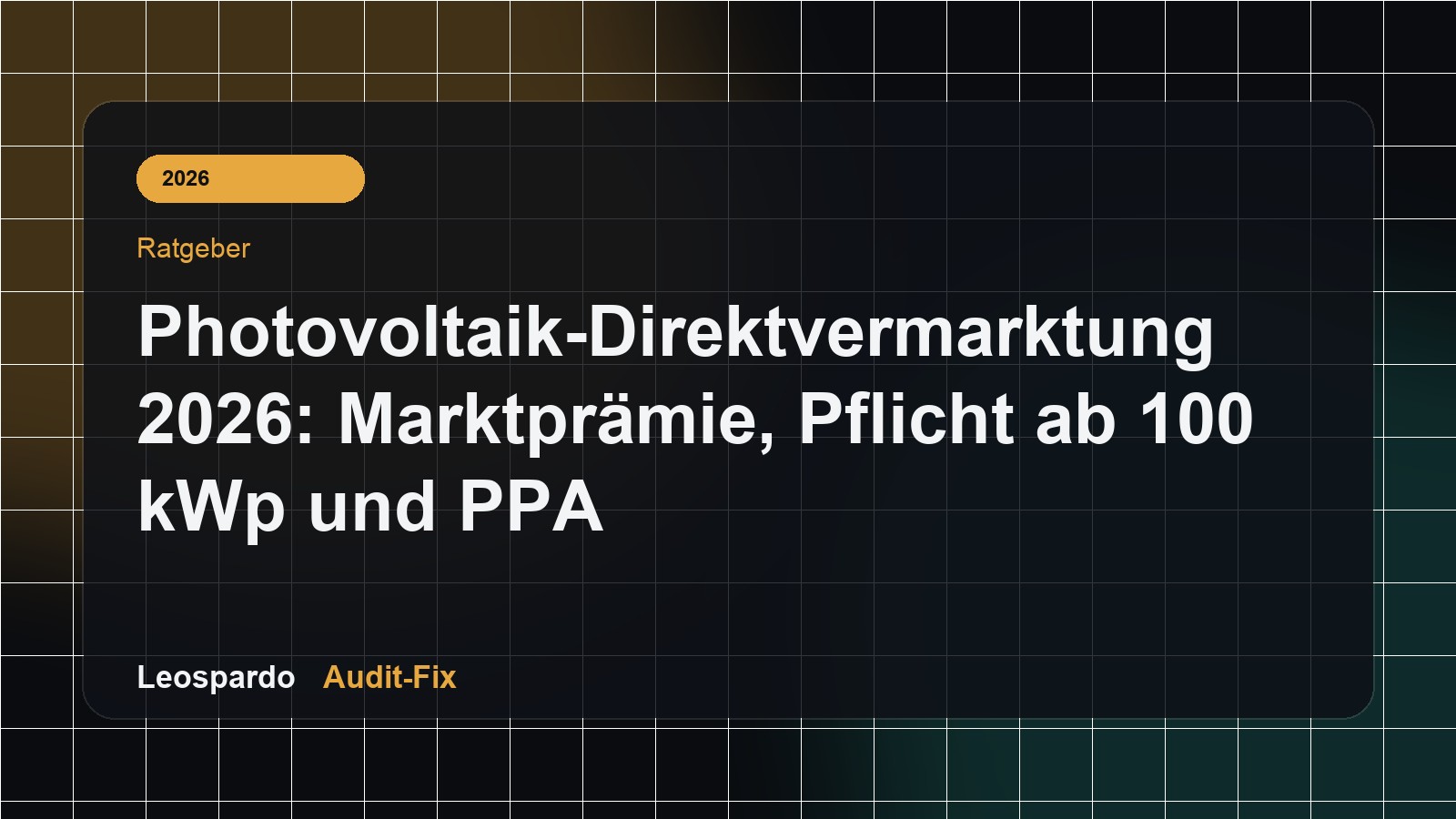 Photovoltaik-Direktvermarktung 2026: Marktprämie, Pflicht ab 100 kWp und PPA